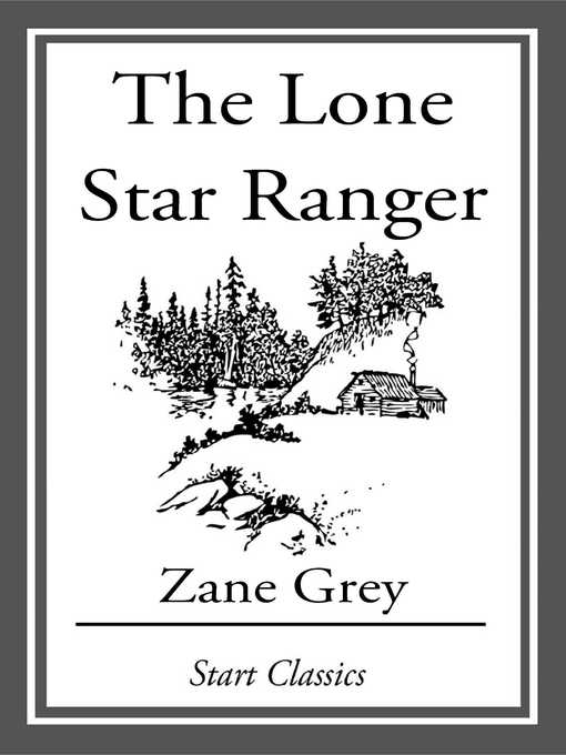 Title details for The Lone Star Ranger by Zane Grey - Available